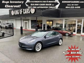 2023 TESLA MODEL 3 LONG RANGE DUAL MOTORONLY 5% TAX!!!AWD DUAL MOTOR, LONG RANGE, AUTO PILOT, FORWARD COLLISION EMERGENCY BRAKING, LANE ASSIST, BLIND SPOT DETECTION, NAVIGATION, PANORAMIC GLASS ROOF, LEATHER SEATS, HEATED SEATS, HEATED STEERING WHEEL, BACK UP CAMERA, SIDE CAMERAS, ADAPTIVE CRUISE CONTROLBALANCE OF TESLA FACTORY WARRANTYCALL US TODAY FOR MORE INFORMATION604 533 4499 OR TEXT US AT 604 360 0123GO TO KINGOFCARSBC.COM AND APPLY FOR A FREE-------- PRE APPROVAL -------STOCK # P214881PLUS ADMINISTRATION FEE OF $895 AND TAXESDEALER # 31301all finance options are subject to ....oac...