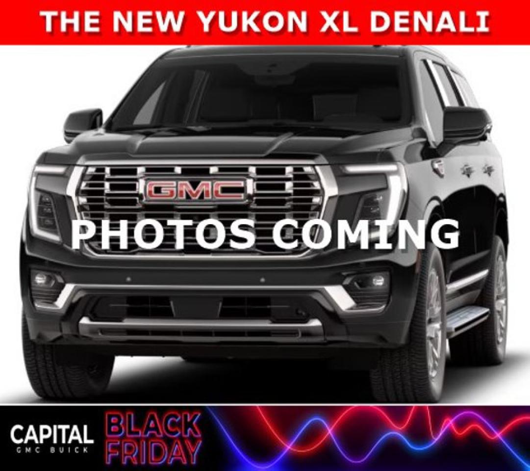 BE THE FIRST to own the NEW 2025 YUKON XL! Redesigned and Fully Loaded DENALI comes equipped with options like 22 Inch Rims, Panoramic Sunroof, Power Assist Steps, Heated and Cooled Seats, 15 Inch heads-up display, 360 CAM, MASSIVE Horizontal Touchscreen and so much more.... Come and experience it for yourself at CAPITAL GMC BUICKAsk for the Internet Department for more information or book your test drive today! Text 825-445-0521 for fast answers at your fingertips!AMVIC Licensed Dealer - Licence Number B1044900Disclaimer: All prices are plus taxes and include all cash credits and loyalties. See dealer for details. AMVIC Licensed Dealer # B1044900