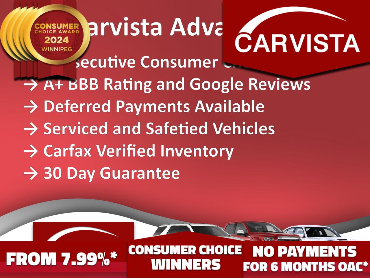 CONSECUTIVE COMSUMER CHOICE AWARD WINNERS FOR OUTSTANDING BUSINESS! LOW DEALER FINANCING RATES*, NO PAYMENTS FOR 6 MONTHS*!   Receivers of the prestigious Consumer Choice Award winners in 2021, 2022, 2023 and 2024! Low rate dealer arranged financing available!
At Carvista we offer a unique buying experience, with no deceiving finance gimmicks and trades are welcome but not required!  Carvista is a family operated business that has been in business for over 25 years, and has earned a A+ BBB Accreditation and outstanding consumer accolades Offering 175 quality pre-owned vehicles, all are certified and Carfax verified, most with remaining factory warranty and a modern facility located on Winnipegs Regent Ave strip  We welcome you to visit us at 1201 Regent Ave W, at Carvista, and drive away in a like new vehicle for less.  In many cases we can offer no payments for 6 months! Dont let your trade or credit stop you, we accept any kind, any time. CARVISTA.CA, "Where the deals are". 
Prices and payments exclude GST OR PST
Carvista Inc. Dealer Permit # 1211, Category: Used Vehicle
 Please verify all ad details with a Carvista sales person, vehicle may not be exactly as shown. 

.