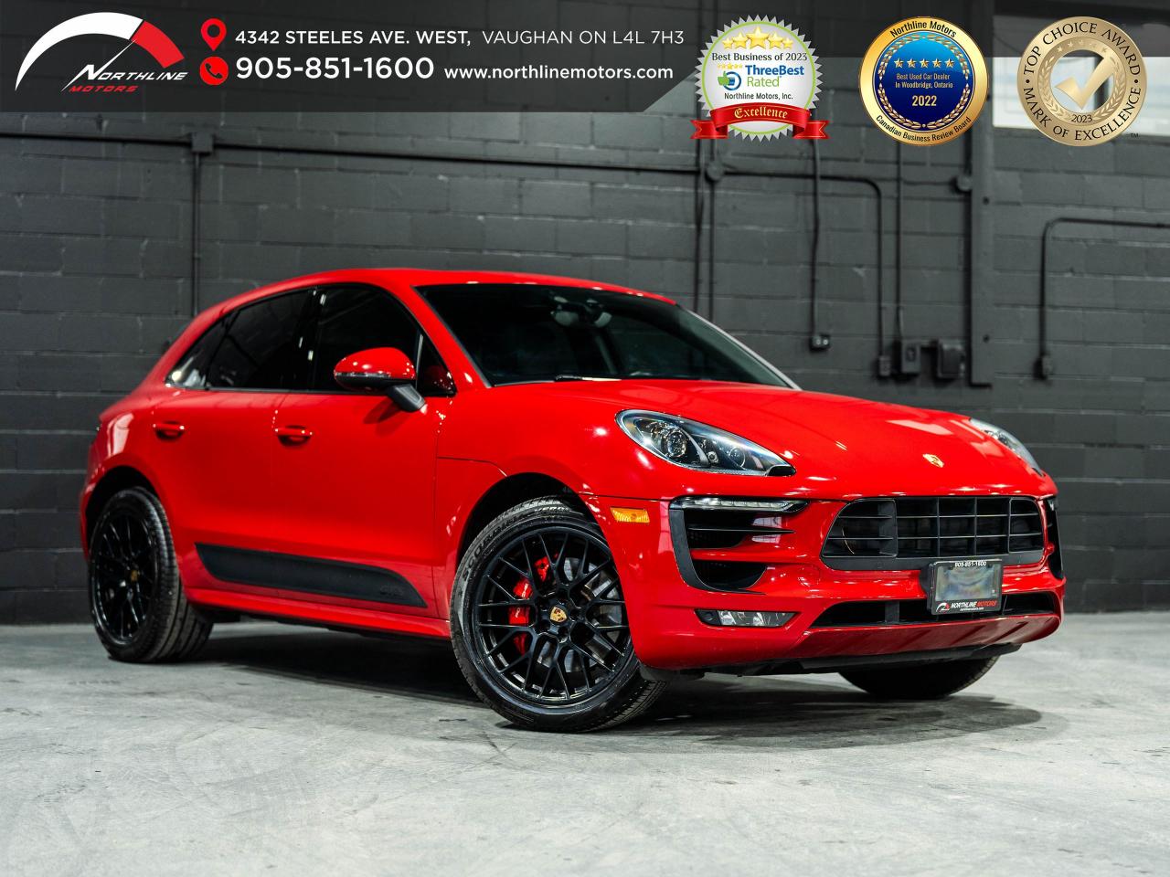 ***QUALIFY FOR A 4 YEAR WARRANTY ON OUR VEHICLES TODAY!!!

Vehicle Key Features Include:

2017 Red on Black PORSCHE MACAN GTS

Northline Motors is a 5 Star Dealership. We are family owned and operated with a big emphasis on family values. We are consecutive winners of Peoples Top Choice Award in GTA, Awarded Top Three Best Dealers in Vaughan by Top Three Rated, Named Best Canadian Business by Canada Business Review Board and accredited by Better Business Bureau with an A+ Rating! We have also been awarded Readers Choice Winner by readers in Vaughan.

Check our website for weekly new and exciting inventory and or simply stop by our showrooms any time (Coffee and Tea is always on us). Experience luxury, comfort and innovation in our pressure free, friendly showrooms. With over 12 years of experience within the industry, we understand the needs of our customers and work tirelessly to give you an exceptional experience every time! Our prices are extremely competitive and our selection is filled with variety, luxury and quality. We serve customers all over Canada and offer full transparency, vehicle history reports, extended warranties and aftermarket services! For quality that meets your family standards, trust ours!!

Call, or come in today and join the ever-growing Northline Family.

Price excludes all applicable taxes and licensing. All vehicles, unless otherwise specified can be certified at an additional cost of $699. Otherwise, as per OMVICs regulations the vehicle is not drivable, not certified, and not e-tested.