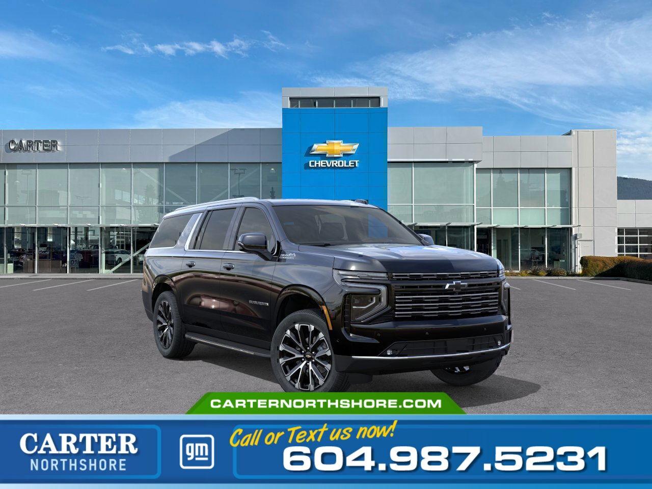 New 2025 Chevrolet Suburban HIGH COUNTRY 4WD | Alum Wheels/Pano Sunroof/HD Cam for sale in North Vancouver, BC