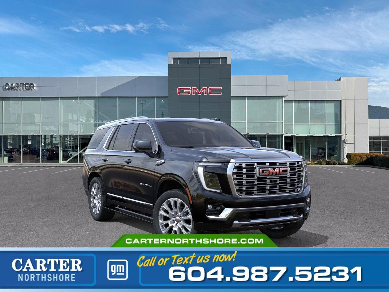 New 2025 GMC Yukon DENALI 4WD | Pano Sunroof/Heated Vented Seats for sale in North Vancouver, BC