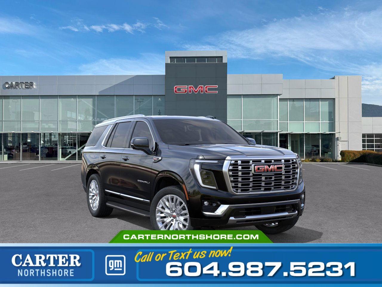 New 2025 GMC Yukon DENALI 4WD | Pano Sunroof/Heated Vented Seats for sale in North Vancouver, BC