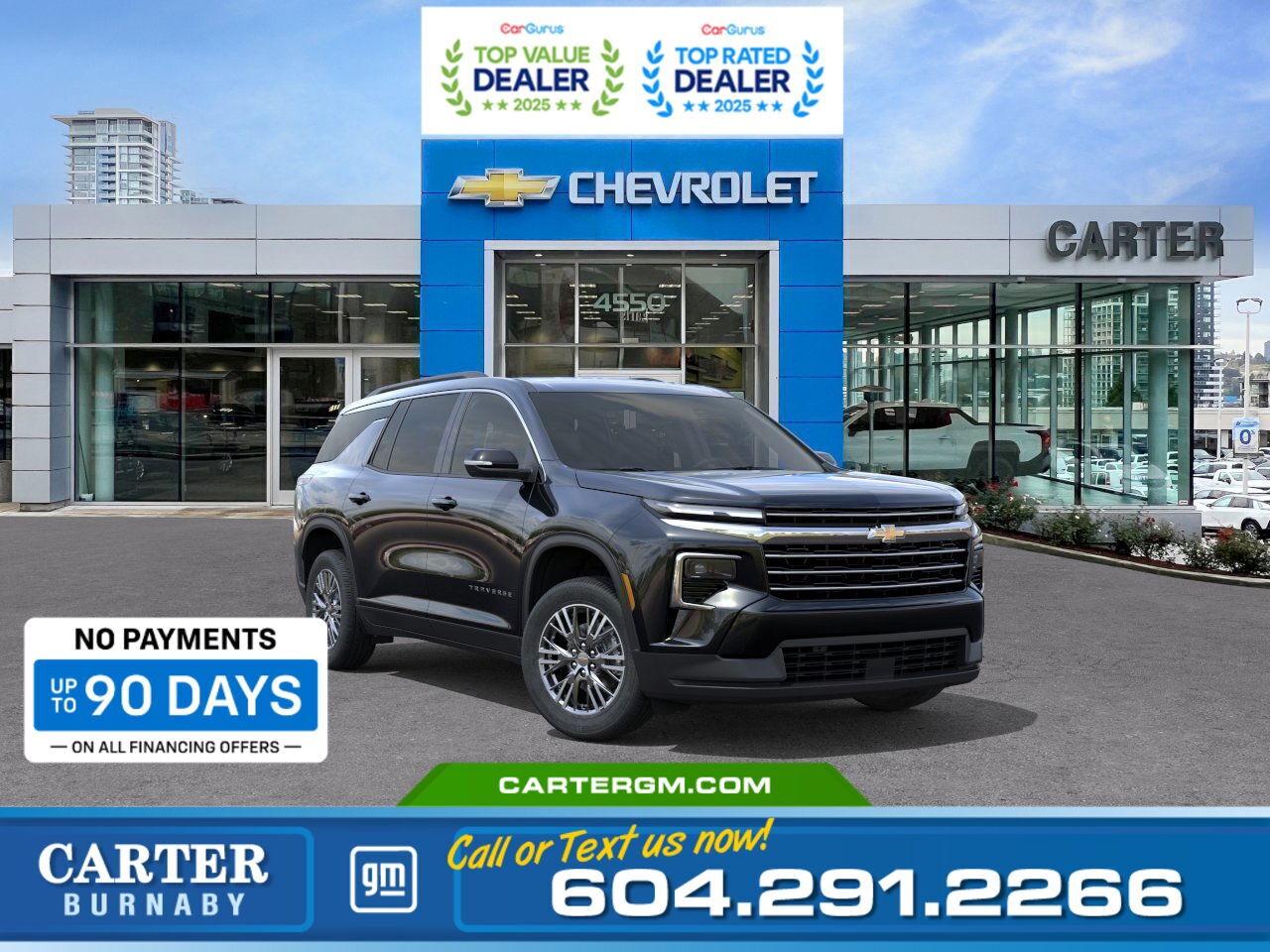 Purchase your new vehicle today and enjoy NO PAYMENTS FOR UP TO 90 DAYS. Upgrade with confidence, without stretching your budget!  The 2026 Chevrolet Traverse LT AWD combines power, versatility, and modern comfort. Its 2.5L Turbo engine and Trailering Package with Hitch Guidance, Hitch View, and heavy-duty cooling system make it ready for towing adventures. Convenience features include an AutoSense hands-free liftgate, tri-zone climate control, wireless phone charging, and an 8-way power drivers seat. Advanced safety technologies like Blind Zone Steering Assist, Rear Cross Traffic Braking, and Front Pedestrian Braking provide peace of mind.  Come take it for a test drive today and experience all this stylish vehicle has to offer!  WHY CARTER GM BURNABY?  - An unrivalled vehicle purchasing experience! - Exceeding our loyal customers expectations since 1963 - 4.5 Google star rating with 2,175+ customer reviews) - CarGurus Top-Rated Dealer 2025 Award - CarGurus Top Value Dealer 2025 Award - Vehicle trades welcome! Best price guaranteed! - We provide upfront pricing, zero hidden fees, and 100% transparency - Fast approvals and 99% acceptance rates (no matter your current credit status!) - Multilingual staff (many languages spoken) - Comfortable non-pressured environment with in-store television, WIFI and a childrens play area! - In-store restaurant: fresh daily menu        Were here to help you drive the vehicle you want, the vehicle you deserve! QUESTIONS? GREAT! WEVE GOT ANSWERS! To speak with a friendly vehicle specialist - CALL NOW! (Doc. Fee: $495.00 Dealer Code: D5505)