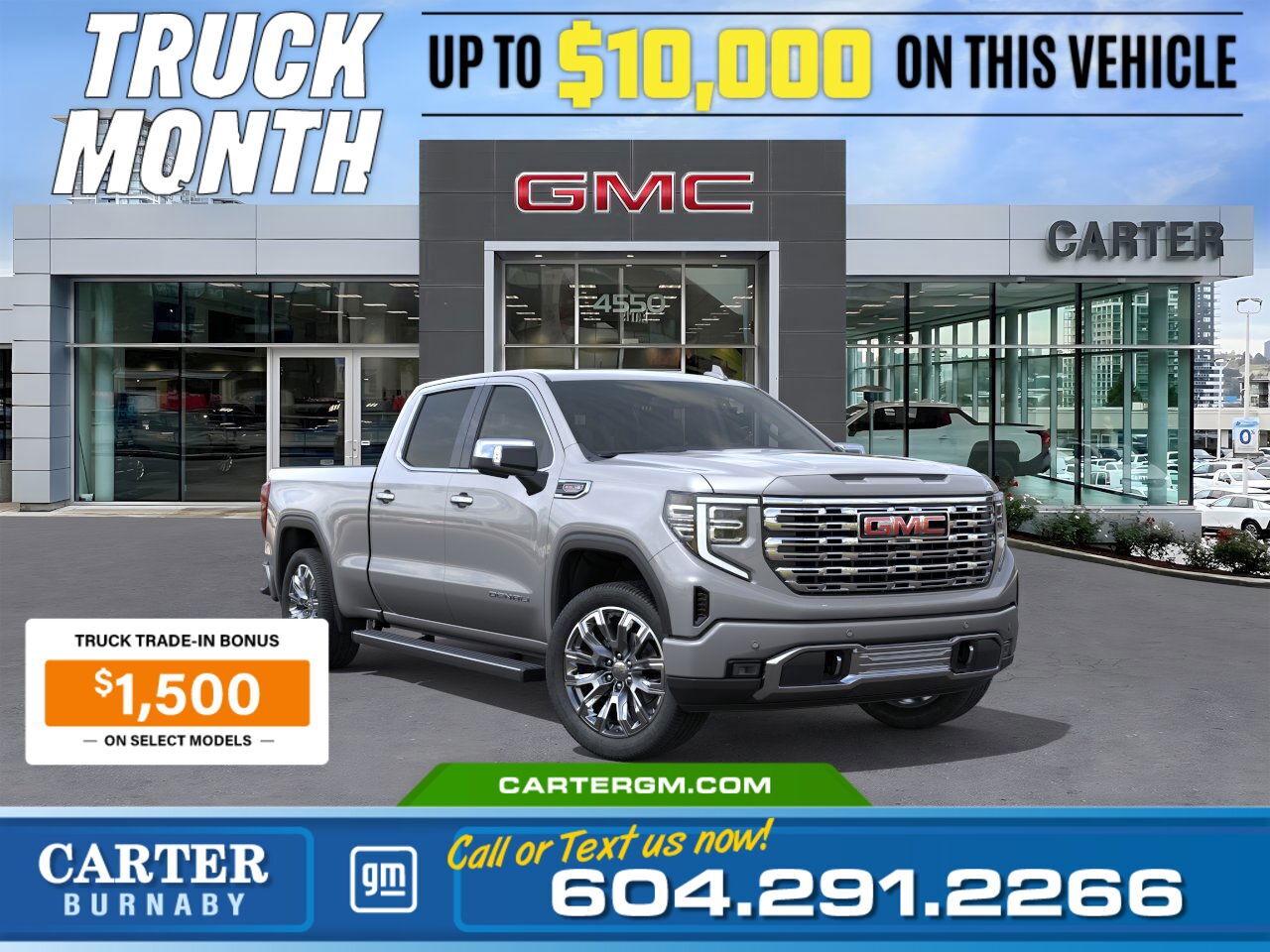 The wait is over! Truck Month has officially returned to Carter GM Burnaby, and the timing couldnt be better! For a limited time, take advantage of our $6,000 Non-Stackable Cash Delivery Allowance, PLUS Receive a $1,500 Truck Trade-In Bonus when you trade a 2015 or newer pickup truck. Upgrade your drive with strength, towing power, and proven performance... before this limited-time event ends!  Luxury, power, and intelligence define the 2026 GMC Sierra 1500 Denali Crew 4WD. With a 5.3L EcoTec3 V8 engine, 7,100-lb GVWR, and Denali Premium Suspension with Adaptive Ride Control, its built for strength and refinement. The Trailering Package, Hitch Guidance, Hitch View, Bed View Camera, and In-Vehicle Trailering App make towing seamless. Inside, enjoy 12-way power front seats, dual-zone climate control, wireless charging, and advanced displays with a 13.4" Premium touchscreen. Safety shines with Trailer Side Blind Zone Alert, Rear Cross Traffic Braking, and Park Assist.  Come take it for a test drive today and experience all this stylish vehicle has to offer!  WHY CARTER GM BURNABY?  - An unrivalled vehicle purchasing experience! - Exceeding our loyal customers expectations since 1963 - 4.5 Google star rating with 2,300+ customer reviews) - CarGurus Top-Rated Dealer 2025 Award - CarGurus Top Value Dealer 2025 Award - Vehicle trades welcome! Best price guaranteed! - We provide upfront pricing, zero hidden fees, and 100% transparency - Fast approvals and 99% acceptance rates (no matter your current credit status!) - Multilingual staff (many languages spoken) - Comfortable non-pressured environment with in-store television, WIFI and a childrens play area! - In-store restaurant: fresh daily menu        Were here to help you drive the vehicle you want, the vehicle you deserve! QUESTIONS? GREAT! WEVE GOT ANSWERS! To speak with a friendly vehicle specialist - CALL NOW! The advertised price includes all standard dealer fees and any applicable manufacturer or dealer incentives. It does not include applicable taxes, licensing, insurance, or optional products or services. Dealer fees will be clearly broken out and itemized on the bill of sale, maximum total of fees $595.00. Prices are shown in Canadian dollars. While we make every effort to ensure accuracy, vehicle details, pricing, options, and availability are subject to change without notice. Please confirm all information with dealership sales management before purchase. Dealer Code: 81129