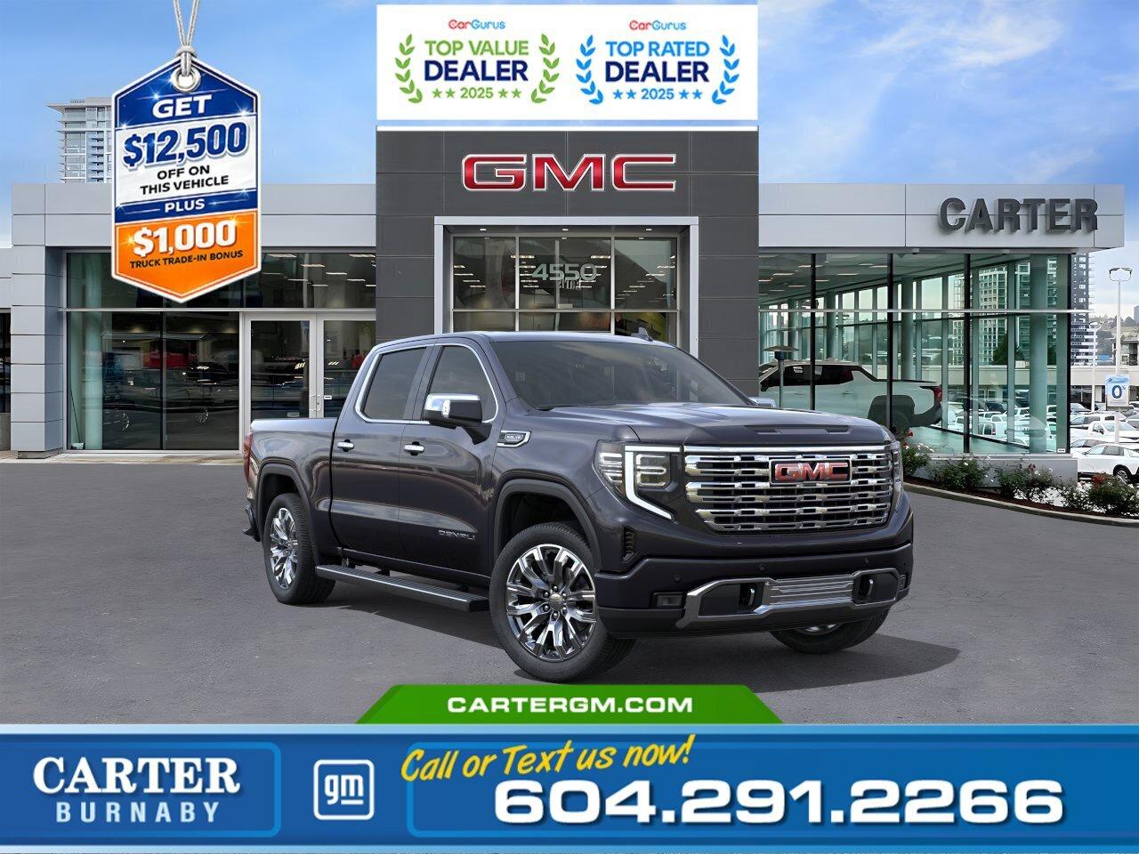 Now is the perfect time to upgrade your truck and save $12,500! Take advantage of an $8,000 manufactures discount AND our $4,500 dealer discount, PLUS get a $1,000 Truck Trade-In Bonus with the trade of a 2015 or newer pickup truck. Power, strength, and dependable towing are waiting, but only for a limited time!  The 2026 GMC Sierra 1500 Denali 4WD sets the standard for strength and luxury. Its 5.3L EcoTec3 V8, Denali Premium Suspension with Adaptive Ride Control, and advanced trailering technology deliver unmatched capability. Enjoy premium comfort with leather seating, heated front and second-row seats, a heated steering wheel, dual digital displays, and a power sunroof. Safety and convenience shine with Hitch View, Bed View Camera, Trailer Side Blind Zone Alert, and Rear Cross Traffic Braking.  Come take it for a test drive today and experience all this stylish vehicle has to offer!  WHY CARTER GM BURNABY?  - An unrivalled vehicle purchasing experience! - Exceeding our loyal customers expectations since 1963 - 4.5 Google star rating with 2,300+ customer reviews) - CarGurus Top-Rated Dealer 2025 Award - CarGurus Top Value Dealer 2025 Award - Vehicle trades welcome! Best price guaranteed! - We provide upfront pricing, zero hidden fees, and 100% transparency - Fast approvals and 99% acceptance rates (no matter your current credit status!) - Multilingual staff (many languages spoken) - Comfortable non-pressured environment with in-store television, WIFI and a childrens play area! - In-store restaurant: fresh daily menu        Were here to help you drive the vehicle you want, the vehicle you deserve! QUESTIONS? GREAT! WEVE GOT ANSWERS! To speak with a friendly vehicle specialist - CALL NOW! The advertised price includes all standard dealer fees and any applicable manufacturer or dealer incentives. It does not include applicable taxes, licensing, insurance, or optional products or services. Dealer fees will be clearly broken out and itemized on the bill of sale, maximum total of fees $595.00. Prices are shown in Canadian dollars. While we make every effort to ensure accuracy, vehicle details, pricing, options, and availability are subject to change without notice. Please confirm all information with dealership sales management before purchase. Dealer Code: 81129