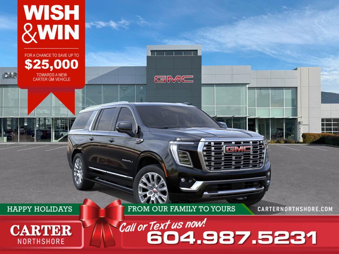 New 2026 GMC Yukon XL DENALI 4WD | WISH & WIN - SAVE UP TO $25,000! for sale in North Vancouver, BC