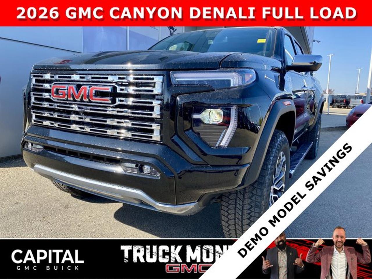 Check out the Incredible 2026 GMC Canyon Denali... Fully loaded with options like Heated and Cooled Seats, Power Sunroof, Adaptive Cruise Control, 360 CAM, Assist Steps, Trailering Package, Bose Stereo, Heads-up Display, Spray-in Box Liner, and SO SO Much more... Call NOWAsk for the Internet Department for more information or book your test drive today! Text 825-445-0521 for fast answers at your fingertips!AMVIC Licensed Dealer - Licence Number B1044900Disclaimer: All prices are plus taxes and include all cash credits and loyalties. See dealer for details. AMVIC Licensed Dealer # B1044900