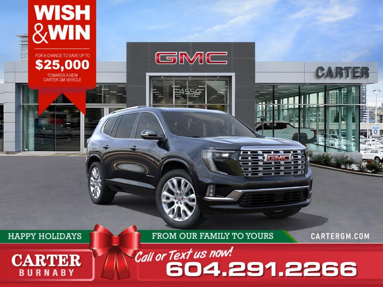 New 2025 GMC Acadia DENALI AWD | WISH & WIN - SAVE UP TO $25,000! for sale in Burnaby, BC