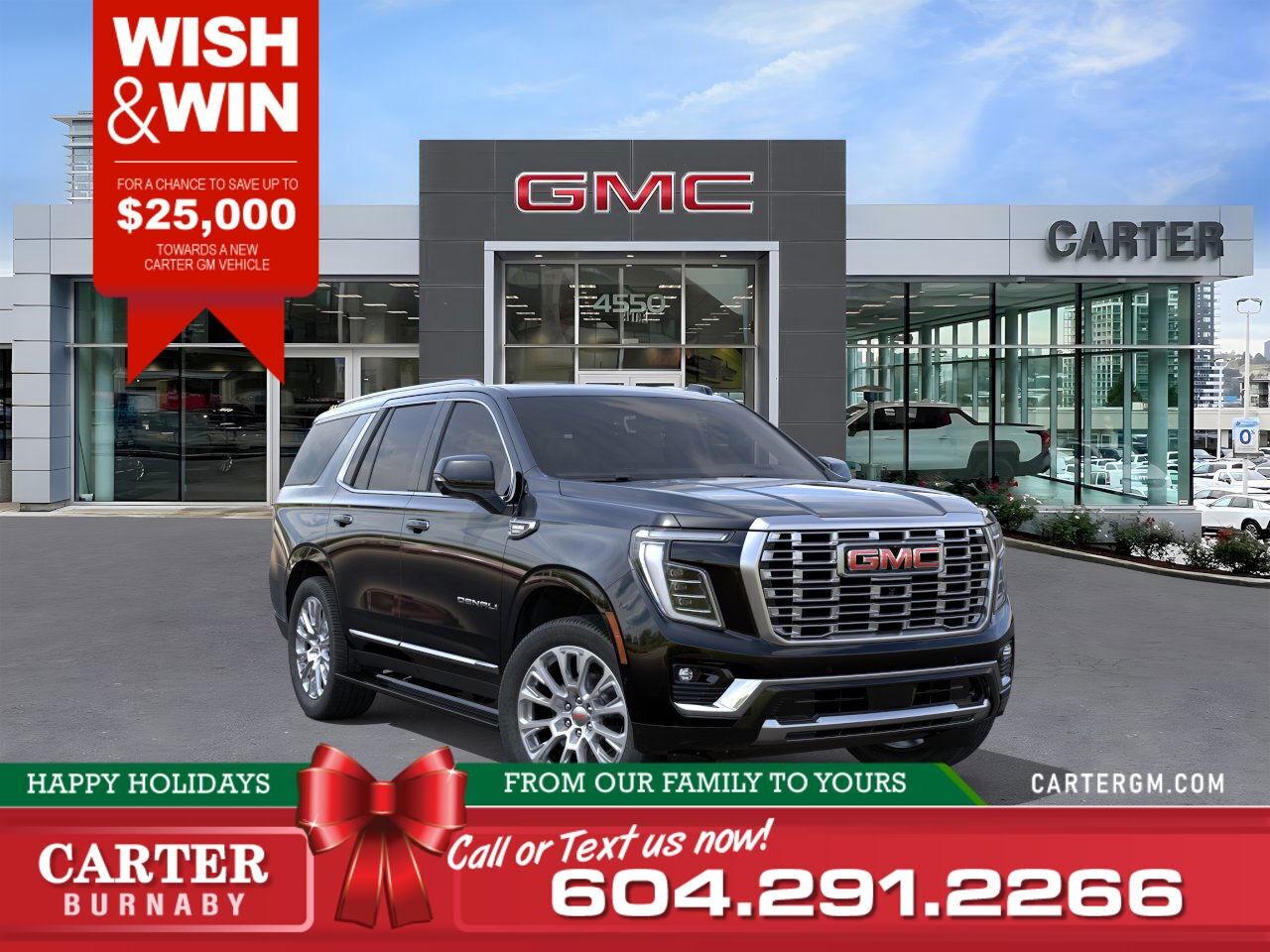 Get ready to Wish & Win at Carter GM Burnaby during December! This holiday season, you could receive up to $25,000 in credit toward the purchase or lease of a new GM vehicle.  WHY CARTER GM BURNABY?  - An unrivalled vehicle purchasing experience! - Exceeding our loyal customers expectations since 1963 - 4.5 Google star rating with 2,175+ customer reviews) - CarGurus Top-Rated Dealer 2025 Award - CarGurus Top Value Dealer 2025 Award - Vehicle trades welcome! Best price guaranteed! - We provide upfront pricing, zero hidden fees, and 100% transparency - Fast approvals and 99% acceptance rates (no matter your current credit status!) - Multilingual staff (many languages spoken) - Comfortable non-pressured environment with in-store television, WIFI and a childrens play area! - In-store restaurant: fresh daily menu        Were here to help you drive the vehicle you want, the vehicle you deserve! QUESTIONS? GREAT! WEVE GOT ANSWERS! To speak with a friendly vehicle specialist - CALL NOW! (Doc. Fee: $495.00 Dealer Code: D5505)
