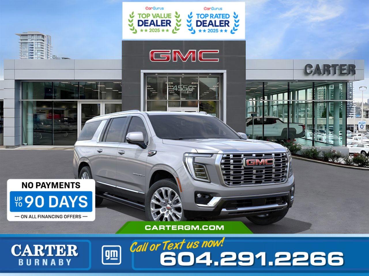 Purchase your new vehicle today and enjoy NO PAYMENTS FOR UP TO 90 DAYS. Upgrade with confidence, without stretching your budget!  Experience commanding luxury and ultimate capability in the 2026 GMC Yukon XL Denali 4WD. Powered by a 6.2L ECOTEC3 V8 with a Performance Air Intake System, it delivers confident performance on every road. The Denali Reserve Package and Premium Capability Package with Active Response 4WD enhance comfort, towing, and off-road readiness, while features like heated second-row seats, Bose&reg; 10-speaker audio, hands-free AutoSense liftgate, and a 15" Head-Up Display elevate every journey. Advanced safety and trailering tech, including Hitch Guidance, Trailer Sway Control, and comprehensive driver-assist systems, keep you secure and connected.  Come take it for a test drive today and experience all this stylish vehicle has to offer!  WHY CARTER GM BURNABY?  - An unrivalled vehicle purchasing experience! - Exceeding our loyal customers expectations since 1963 - 4.5 Google star rating with 2,175+ customer reviews) - CarGurus Top-Rated Dealer 2025 Award - CarGurus Top Value Dealer 2025 Award - Vehicle trades welcome! Best price guaranteed! - We provide upfront pricing, zero hidden fees, and 100% transparency - Fast approvals and 99% acceptance rates (no matter your current credit status!) - Multilingual staff (many languages spoken) - Comfortable non-pressured environment with in-store television, WIFI and a childrens play area! - In-store restaurant: fresh daily menu        Were here to help you drive the vehicle you want, the vehicle you deserve! QUESTIONS? GREAT! WEVE GOT ANSWERS! To speak with a friendly vehicle specialist - CALL NOW! (Doc. Fee: $495.00 Dealer Code: D5505)