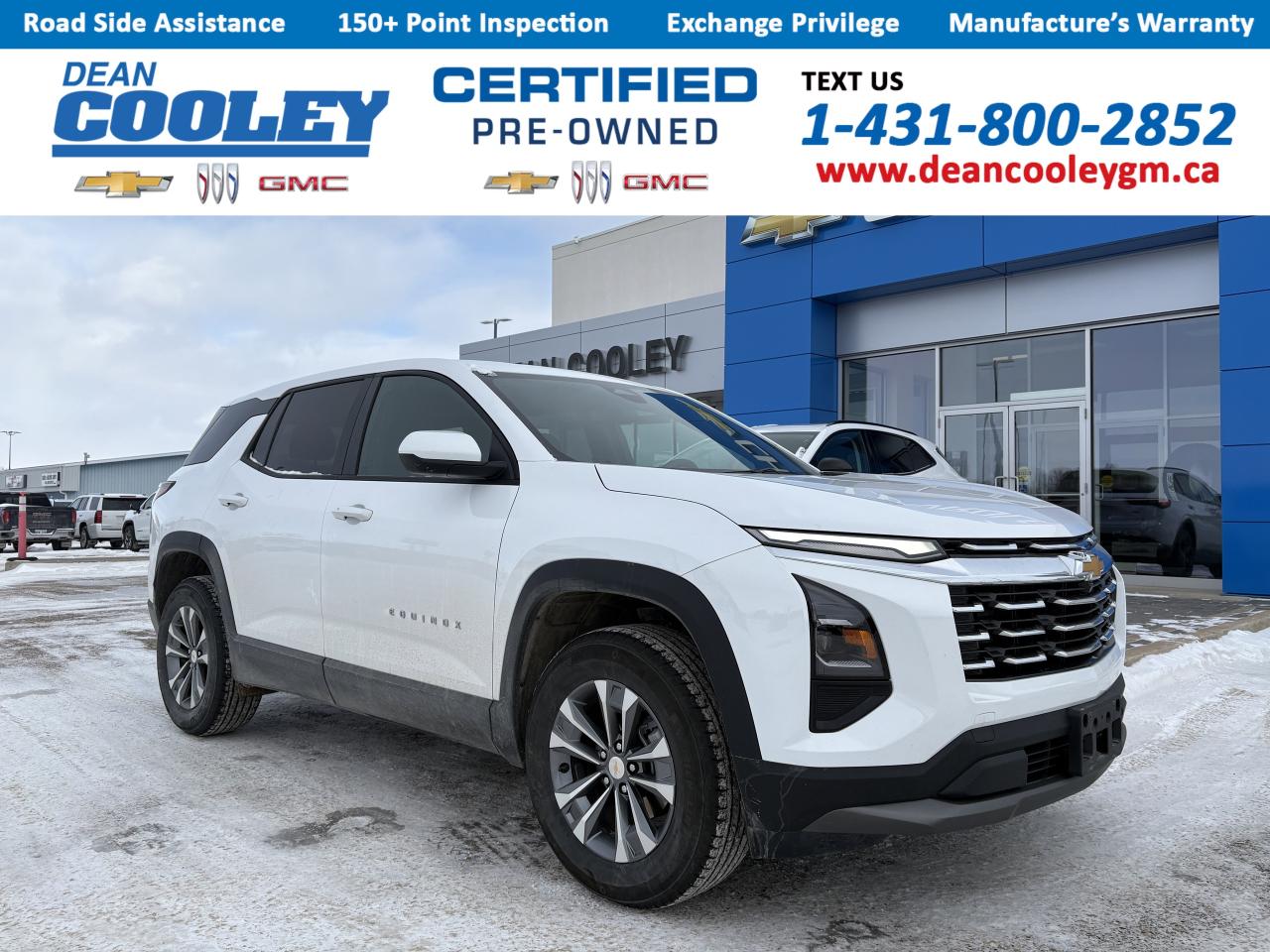 All Wheel Drive, Heated Seats, Adaptive Cruise Control, Lane Keeping Assist, Blind Spot Monitor, Back-Up Camera, Smart Device Integration  Experience the future of driving with the 2025 Chevrolet Equinox AWD LT, now available in Dauphin. This sport utility vehicle offers all the modern amenities you could ask for, including an advanced suite of safety features like Adaptive Cruise Control and Lane Keeping Assist, ensuring your drive is both comfortable and secure. The Blind Spot Monitor and Back-Up Camera provide an extra layer of confidence, whether youre navigating city streets or backing out of a crowded parking lot. Inside, enjoy the comfort of Heated Seats and the seamless connectivity of Smart Device Integration for all your infotainment needs.  Under the hood, this Equinox is powered by a responsive Turbocharged Gas I4 1.5L engine, paired with a smooth 8-Speed Automatic transmission, offering a balanced blend of efficiency and performance that makes every journey enjoyable.  Dean Cooley GM has been serving the Parkland area since 1995, and we are proud to have contributed to the areas automotive needs for almost three decades. Specializing in Chevrolet, Buick, and GMC vehicles, along with certified pre-owned options, we take pride in matching you with the perfect vehicle to suit your needs. Our in-house financial experts are dedicated to simplifying the financing and leasing process, offering personalized solutions. At the heart of our operation lies our service department, complete with a cutting-edge collision and glass center. Here, we service all makes and models with meticulous precision and care. We also have a comprehensive parts department, stocked with essential parts, accessories, and tires all conveniently located under one roof. Visit us today at 1600 Main Street South in Dauphin and experience a new standard in the automotive industry.