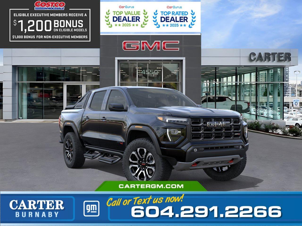 Save up to $1,200 instantly with your Costco membership at Carter GM Burnaby! Costco Executive Members can receive a $1,200 Bonus, while Non-Executive Members qualify for a $1,000 Bonus on select models. Combine your Costco member bonus with eligible manufacturer incentives for even greater value.  Visit us today or contact our team to confirm your eligibility and secure your Costco member savings before this limited-time offer ends.  Stand out with the bold 2026 GMC Canyon AT$ 4WD Nightfall Edition, powered by a 2.7L TurboMax engine and equipped with the ProGrade Trailering System, Trailering Package, integrated trailer brake controller, Trailering App, Hitch Guidance, and Hitch View for exceptional towing confidence. A factory-installed 2-inch off-road lift, bed-mounted sport bar, 220-amp alternator, MultiStow EZ-Lift tailgate, Off-Road Performance Display, and 8-way power drivers seat make this 2026 GMC Canyon AT4 4WD ready for any adventure. Come take it for a test drive today and experience all this stylish vehicle has to offer!  WHY CARTER GM BURNABY?  - An unrivalled vehicle purchasing experience! - Exceeding our loyal customers expectations since 1963 - 4.5 Google star rating with 2,300+ customer reviews) - CarGurus Top-Rated Dealer 2025 Award - CarGurus Top Value Dealer 2025 Award - Vehicle trades welcome! Best price guaranteed! - We provide upfront pricing, zero hidden fees, and 100% transparency - Fast approvals and 99% acceptance rates (no matter your current credit status!) - Multilingual staff (many languages spoken) - Comfortable non-pressured environment with in-store television, WIFI and a childrens play area! - In-store restaurant: fresh daily menu        Were here to help you drive the vehicle you want, the vehicle you deserve! QUESTIONS? GREAT! WEVE GOT ANSWERS! To speak with a friendly vehicle specialist - CALL NOW! The advertised price includes all standard dealer fees and any applicable manufacturer or dealer incentives. It does not include applicable taxes, licensing, insurance, or optional products or services. Dealer fees will be clearly broken out and itemized on the bill of sale, maximum total of fees $699.00. Prices are shown in Canadian dollars. While we make every effort to ensure accuracy, vehicle details, pricing, options, and availability are subject to change without notice. Please confirm all information with dealership sales management before purchase. Dealer Code: 81129