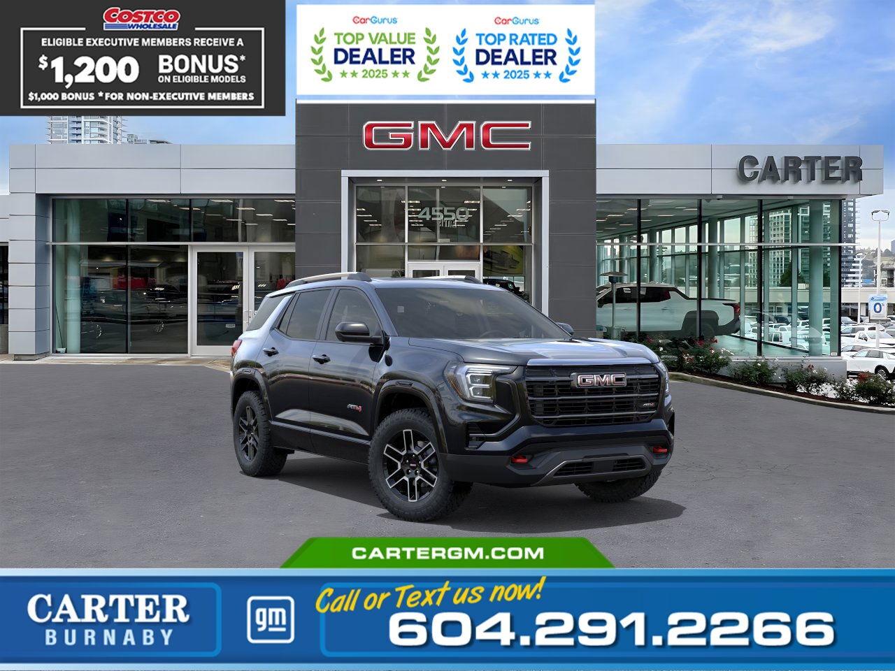 Exclusive savings are back for Costco members at Carter GM Burnaby! Combining Costco bonuses with eligible manufacturer incentives for exceptional value. Receive a $1,200 Executive Member Bonus or your $1,000 Non-Executive Member Bonus on select models, plus additional manufacturer incentives for which members may qualify.   Visit us today or contact our team to confirm eligibility and secure your Costco member savings while this limited time offer lasts!  WHY CARTER GM BURNABY?  - An unrivalled vehicle purchasing experience! - Exceeding our loyal customers expectations since 1963 - 4.5 Google star rating with 2,300+ customer reviews) - CarGurus Top-Rated Dealer 2025 Award - CarGurus Top Value Dealer 2025 Award - Vehicle trades welcome! Best price guaranteed! - We provide upfront pricing, zero hidden fees, and 100% transparency - Fast approvals and 99% acceptance rates (no matter your current credit status!) - Multilingual staff (many languages spoken) - Comfortable non-pressured environment with in-store television, WIFI and a childrens play area! - In-store restaurant: fresh daily menu        Were here to help you drive the vehicle you want, the vehicle you deserve! QUESTIONS? GREAT! WEVE GOT ANSWERS! To speak with a friendly vehicle specialist - CALL NOW! The advertised price includes all standard dealer fees and any applicable manufacturer or dealer incentives. It does not include applicable taxes, licensing, insurance, or optional products or services. Dealer fees will be clearly broken out and itemized on the bill of sale, maximum total of fees $595.00. Prices are shown in Canadian dollars. While we make every effort to ensure accuracy, vehicle details, pricing, options, and availability are subject to change without notice. Please confirm all information with dealership sales management before purchase. Dealer Code: 81129
