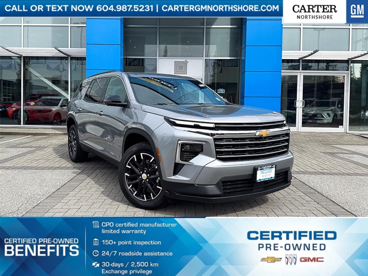 NO ACCIDENT | ONE LOCAL OWNER | PRE-OWNED CERTIFIED 
Enjoy comfort and everyday practicality in this reliable Pre-Owned 2026 Chevrolet Traverse LT, built to handle busy family life with ease. With seating for seven and a panoramic sunroof, theres plenty of room for everyone to ride comfortably. Stay on track with built-in navigation, while features like Adaptive Cruise Control and the rear camera mirror make driving easier and more convenient. Safety is covered with Front Pedestrian and Bicyclist Braking, Blind Zone Steering Assist, Surround Vision, and Rear Park Assist for added confidence. With Hitch View for extra convenience, this Traverse is a smart and capable SUV for daily driving.Test Drive Today!

WHY CARTER GM NORTHSHORE?

- An unrivalled vehicle purchasing experience!
- Exceeding our loyal customers expectations since 1990
- 4.7 Google star rating (with 1,700+ customer reviews)
- CarGurus Top-Rated Dealer 2025 Award
- CarGurus Top Value Dealer 2025 Award
- 30-day / 2,500 km exchange privilege
- Peace of mind - 150-point vehicle inspection
- CARFAX - full vehicle service history - purchase with confidence!
- Vehicle trades welcome! Best price guaranteed!
- We provide upfront pricing, zero hidden fees, and 100% transparency
- Fast approvals and 99% acceptance rates (no matter your current credit status!)
- Multilingual staff (many languages spoken)
- Comfortable non-pressured environment with in-store television, WIFI and a childrens play area!





Were here to help you drive the vehicle you want, the vehicle you deserve!
QUESTIONS? GREAT! WEVE GOT ANSWERS!
To speak with a friendly vehicle specialist - CALL NOW!
The advertised price includes all standard dealer fees and any applicable manufacturer or dealer incentives. It does not include applicable taxes, licensing, insurance, or optional products or services. Dealer fees will be clearly broken out and itemized on the bill of sale, maximum total of fees $699.00. Prices are shown in Canadian dollars. While we make every effort to ensure accuracy, vehicle details, pricing, options, and availability are subject to change without notice. Please confirm all information with dealership sales management before purchase. Dealer Code: 81121