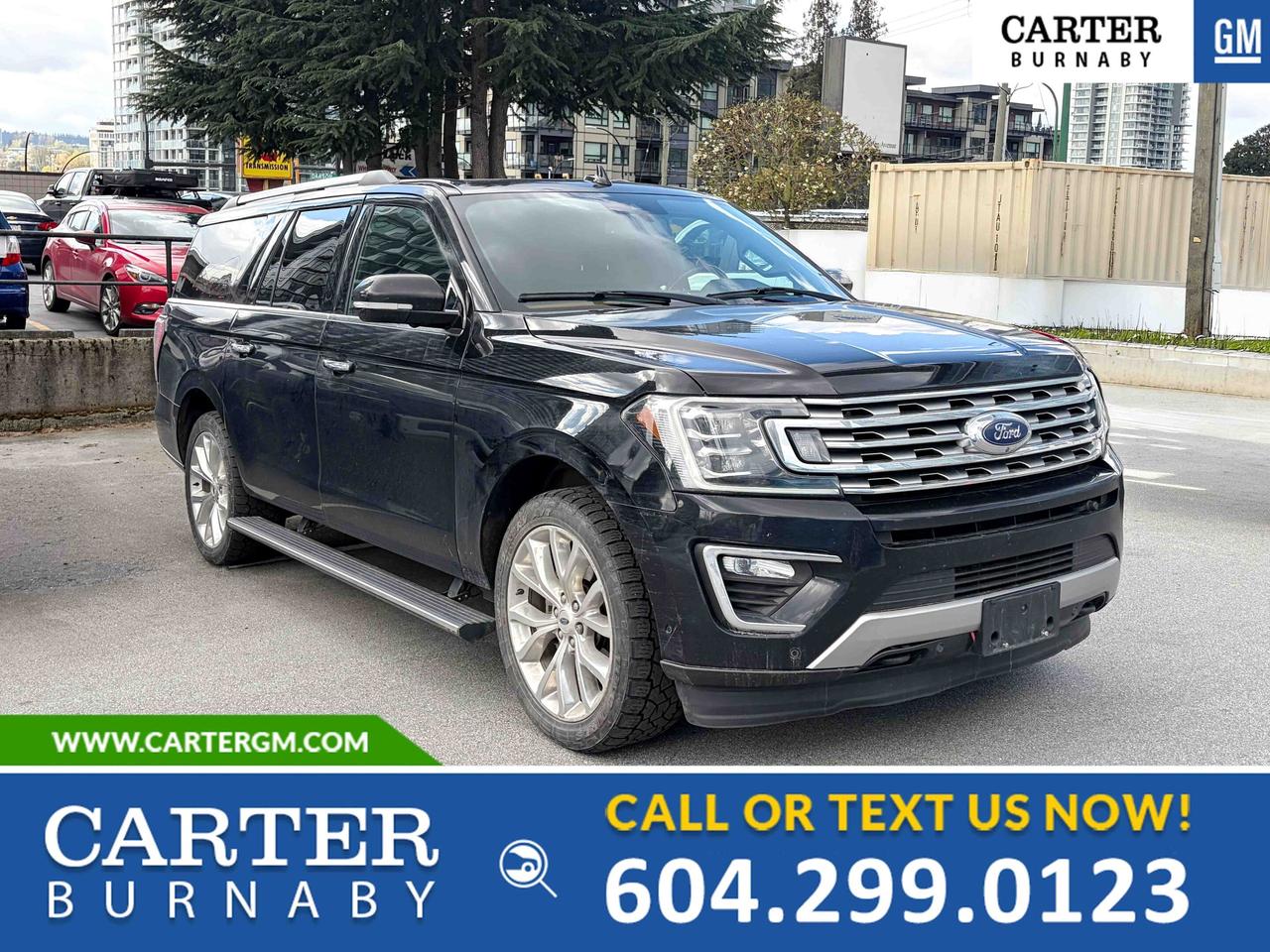 Experience full-size capability and premium comfort in this 2018 Ford Expedition Limited Max 4WD. Powered by a 3.5L V6, it offers confident performance alongside spacious 7-passenger seating. Enjoy upscale features like a sunroof, heated power seats, navigation, Bluetooth, and a convenient liftgate. Stay safe with a backup camera, front & rear park assist, and traction control system. Perfect for families and adventures alike, this SUV delivers versatility without compromise.

Come take it for a test drive today and experience all this stylish vehicle has to offer!

WHY CARTER GM BURNABY?

- An unrivalled vehicle purchasing experience!
- Exceeding our loyal customers expectations since 1963
- 4.5 Google star rating (with 2,300+ customer reviews)
- Cargurus Top-rated Dealer 2025 Award
- Cargurus Top Value Dealer 2025 Award
- Peace of mind - 150-point vehicle inspection
- CARFAX - full vehicle service history - purchase with confidence!
- Vehicle trades welcome! Best price guaranteed!
- We provide upfront pricing, zero hidden fees, and 100% transparency
- Fast approvals and 99% acceptance rates (no matter your current credit status!)
- Multilingual staff (many languages spoken)
- Comfortable non-pressured environment with in-store television, WIFI and a childrens play area!
- In-store restaurant: fresh daily menu





Were here to help you drive the vehicle you want, the vehicle you deserve!
QUESTIONS? GREAT! WEVE GOT ANSWERS!
To speak with a friendly vehicle specialist - CALL NOW!
The advertised price includes all standard dealer fees and any applicable manufacturer or dealer incentives. It does not include applicable taxes, licensing, insurance, or optional products or services. Dealer fees will be clearly broken out and itemized on the bill of sale, maximum total of fees $495.00. Prices are shown in Canadian dollars. While we make every effort to ensure accuracy, vehicle details, pricing, options, and availability are subject to change without notice. Please confirm all information with dealership sales management before purchase. Dealer Code: 81129