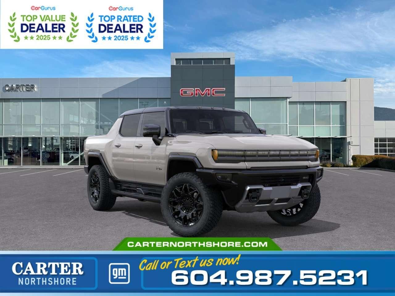 Experience the future of off-road luxury with this 2026 GMC Hummer EV. Built with incredible all-electric power, adaptive air ride suspension, Super Cruise capability, and a premium Bose sound system, this Hummer delivers both rugged performance and modern comfort. Enjoy features like the Infinity Roof, 22" gloss black wheels, heated and ventilated seats, Google built-in navigation, and HD Surround Vision. Bold, capable, and packed with advanced technology, this EV truck is ready for any adventure. Come take it for a test drive today and experience all this stylish vehicle has to offer! <b>WHY CARTER GM NORTHSHORE?</b> - An unrivalled vehicle purchasing experience! - Exceeding our loyal customers expectations since 1990 - 4.7 Google star rating (with 1,700+ customer reviews) - CarGurus Top-Rated Dealer 2025 Award - CarGurus Top Value Dealer 2025 Award - Vehicle trades welcome! Best price guaranteed! - We provide upfront pricing, zero hidden fees, and 100% transparency - Fast approvals and 99% acceptance rates (no matter your current credit status!) - Multilingual staff (many languages spoken) - Comfortable non-pressured environment with in-store television, WIFI and a childrens play area! <p><img src=https://gmtadvantage-com.cdn-convertus.com/uploads/sites/16/2025/09/Carter-GM-Burnaby-Car-Gurus-Awards-2025.png alt="" width="300" height="77" /></p> Were here to help you drive the vehicle you want, the vehicle you deserve! <b>QUESTIONS? GREAT! WEVE GOT ANSWERS!</b> To speak with a friendly vehicle specialist - <b>CALL NOW!</b> <small>The advertised price includes all standard dealer fees and any applicable manufacturer or dealer incentives. It does not include applicable taxes, licensing, insurance, or optional products or services. Dealer fees will be clearly broken out and itemized on the bill of sale, maximum total of fees $699.00. Prices are shown in Canadian dollars. While we make every effort to ensure accuracy, vehicle details, pricing, options, and availability are subject to change without notice. Please confirm all information with dealership sales management before purchase. Dealer Code: 81121</small>