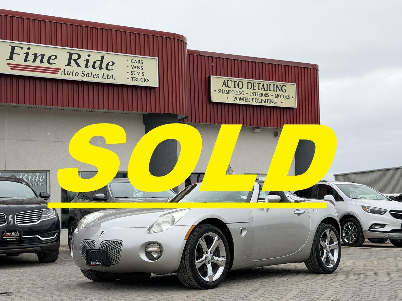 <p><strong>SOLD</strong></p><p>2007 Pontiac Solstice Convertible</p><p>2.4LTR 4cyl Ecotec<br>ONLY 136,000kms!<br>A/C<br>Tilt<br>Cruise<br>Power windows<br>Power locks<br>Power mirrors<br>2 passengers<br>AM/FM radio with auxiliary input<br>Manual convertible top<br>Remote keyless entry<br>18 chrome wheels<br>Fog lights<br>Sporty, fun & great on fuel - the perfect summer cruiser!</p><p>$14,475 Safetied<br>Financing and Warranty Available at Fine Ride Auto Sales Ltd<br>www.FineRideAutoSales.ca</p><p>Call: 204-415-3300 or 1-855-854-3300<br>Text: 204-226-1790<br>View in person at: Unit 3-3000 Main Street</p><p>DLR# 4614<br>**Plus applicable taxes**</p><p></p><p style=text-align:center;><span style=color:#000000;><i><span style=font-family:book antiqua, palatino, serif;font-size:14pt;><strong><u>***NEW SUMMER HOURS EFFECTIVE MAY 15, 2026***</u></strong></span></i></span></p><p style=text-align:center;><span style=color:#000000;><span style=font-family:book antiqua, palatino, serif;font-size:14pt;>Monday                9am to 6pm</span></span><br><span style=color:#000000;><span style=font-family:book antiqua, palatino, serif;font-size:14pt;>Tuesday               9am to 6pm</span></span><br><span style=color:#000000;><span style=font-family:book antiqua, palatino, serif;font-size:14pt;>Wednesday               9am to 8pm</span></span><br><span style=color:#000000;><span style=font-family:book antiqua, palatino, serif;font-size:14pt;>Thursday                9am to 6pm</span></span><br><span style=color:#000000;><span style=font-family:book antiqua, palatino, serif;font-size:14pt;>Friday                9am to 6pm</span></span><br><span style=color:#000000;><span style=font-family:book antiqua, palatino, serif;font-size:14pt;>Saturday                               CLOSED</span></span><br><span style=color:#000000;><span style=font-family:book antiqua, palatino, serif;font-size:14pt;>Sunday                                 CLOSED</span></span></p>