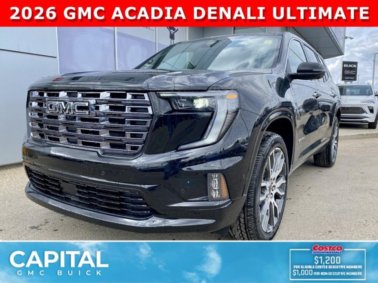 Take a look at this 2026 GMC Acadia Denali ULTIMATE! This limited production SUV comes equipped with every option including Massaging Seats, Vader Chrome, Exclusive Interior, SUPER CRUISE, 22 Inch Wheels, Rear Streaming Mirror, Cargo Liners and All-Weather Floor Liners, Heads-Up Display, 360 CAM, Heated and Cooled Seats, Heated Rear Seats, Panoramic Sunroof, Remote Start, A Massive 15 Inch touchscreen, and so much more! CALL NOW and Dont miss out...Ask for the Internet Department for more information or book your test drive today! Text 507-585-4395 for fast answers at your fingertips!AMVIC Licensed Dealer - Licence Number B1044900