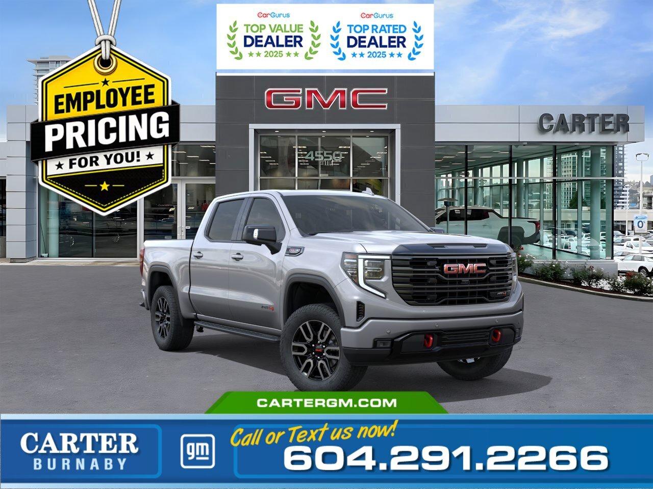 GREAT NEWS! THE EMPLOYEE PRICING EVENT IS BACK! Take advantage of exclusive Employee Pricing on eligible new vehicles and enjoy exceptional value for a limited time. This is your opportunity to save on the vehicle youve been waiting for while inventory lasts. Contact us today to confirm your eligibility and discover the available offers on your preferred model.  Built for rugged adventure and refined comfort, this 2026 GMC Sierra 1500 AT4 4WD delivers power with its 6.2L ECOTEC3 V8 and premium capability from the AT4 Premium Package. Conquer any terrain with confidence thanks to StabiliTrak, advanced trailering tech including Hitch View, Hitch Guidance, and the In-Vehicle Trailering App. Enjoy elevated comfort with 10-way power seats, a power sunroof, and a 13.4" GMC premium touchscreen, while off-road high clearance steps and the versatile MultiPro Tailgate enhance everyday practicality. Come take it for a test drive today and experience all this stylish vehicle has to offer!  WHY CARTER GM BURNABY?  - An unrivalled vehicle purchasing experience! - Exceeding our loyal customers expectations since 1963 - 4.5 Google star rating with 2,300+ customer reviews) - CarGurus Top-Rated Dealer 2025 Award - CarGurus Top Value Dealer 2025 Award - Vehicle trades welcome! Best price guaranteed! - We provide upfront pricing, zero hidden fees, and 100% transparency - Fast approvals and 99% acceptance rates (no matter your current credit status!) - Multilingual staff (many languages spoken) - Comfortable non-pressured environment with in-store television, WIFI and a childrens play area! - In-store restaurant: fresh daily menu        Were here to help you drive the vehicle you want, the vehicle you deserve! QUESTIONS? GREAT! WEVE GOT ANSWERS! To speak with a friendly vehicle specialist - CALL NOW! The advertised price includes all standard dealer fees and any applicable manufacturer or dealer incentives. It does not include applicable taxes, licensing, insurance, or optional products or services. Dealer fees will be clearly broken out and itemized on the bill of sale, maximum total of fees $699.00. Prices are shown in Canadian dollars. While we make every effort to ensure accuracy, vehicle details, pricing, options, and availability are subject to change without notice. Please confirm all information with dealership sales management before purchase. Dealer Code: 81129