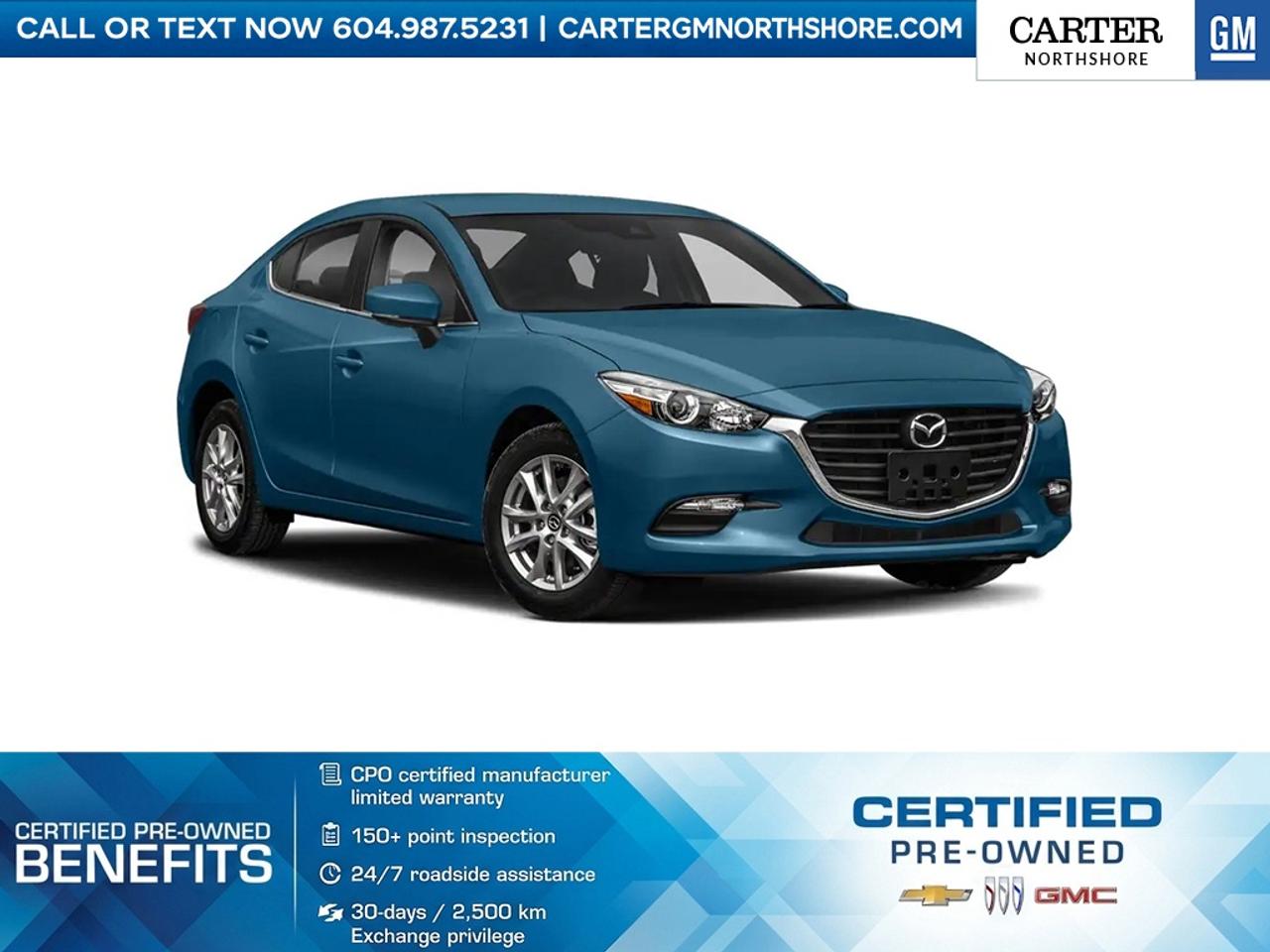 NO ACCIDENT | PRE-OWNED CERTIFIED
Check out this sporty Pre-Owned 2018 Mazda3, a stylish and dependable sedan that offers great fuel economy and a comfortable driving experience. Its sharp design, comfortable cabin, and easy-to-use features make it a great choice for everyday driving. Perfect for city commutes or longer road trips, the Mazda3 delivers a confident ride and practical versatility. Enjoy the quality, reliability, and value this well-maintained vehicle has to offer. Test Drive Today!

WHY CARTER GM NORTHSHORE?

- An unrivalled vehicle purchasing experience!
- Exceeding our loyal customers expectations since 1990
- 4.7 Google star rating (with 1,700+ customer reviews)
- CarGurus Top-Rated Dealer 2025 Award
- CarGurus Top Value Dealer 2025 Award
- 30-day / 2,500 km exchange privilege
- Peace of mind - 150-point vehicle inspection
- CARFAX - full vehicle service history - purchase with confidence!
- Vehicle trades welcome! Best price guaranteed!
- We provide upfront pricing, zero hidden fees, and 100% transparency
- Fast approvals and 99% acceptance rates (no matter your current credit status!)
- Multilingual staff (many languages spoken)
- Comfortable non-pressured environment with in-store television, WIFI and a childrens play area!





Were here to help you drive the vehicle you want, the vehicle you deserve!
QUESTIONS? GREAT! WEVE GOT ANSWERS!
To speak with a friendly vehicle specialist - CALL NOW!
The advertised price includes all standard dealer fees and any applicable manufacturer or dealer incentives. It does not include applicable taxes, licensing, insurance, or optional products or services. Dealer fees will be clearly broken out and itemized on the bill of sale, maximum total of fees $699.00. Prices are shown in Canadian dollars. While we make every effort to ensure accuracy, vehicle details, pricing, options, and availability are subject to change without notice. Please confirm all information with dealership sales management before purchase. Dealer Code: 81121