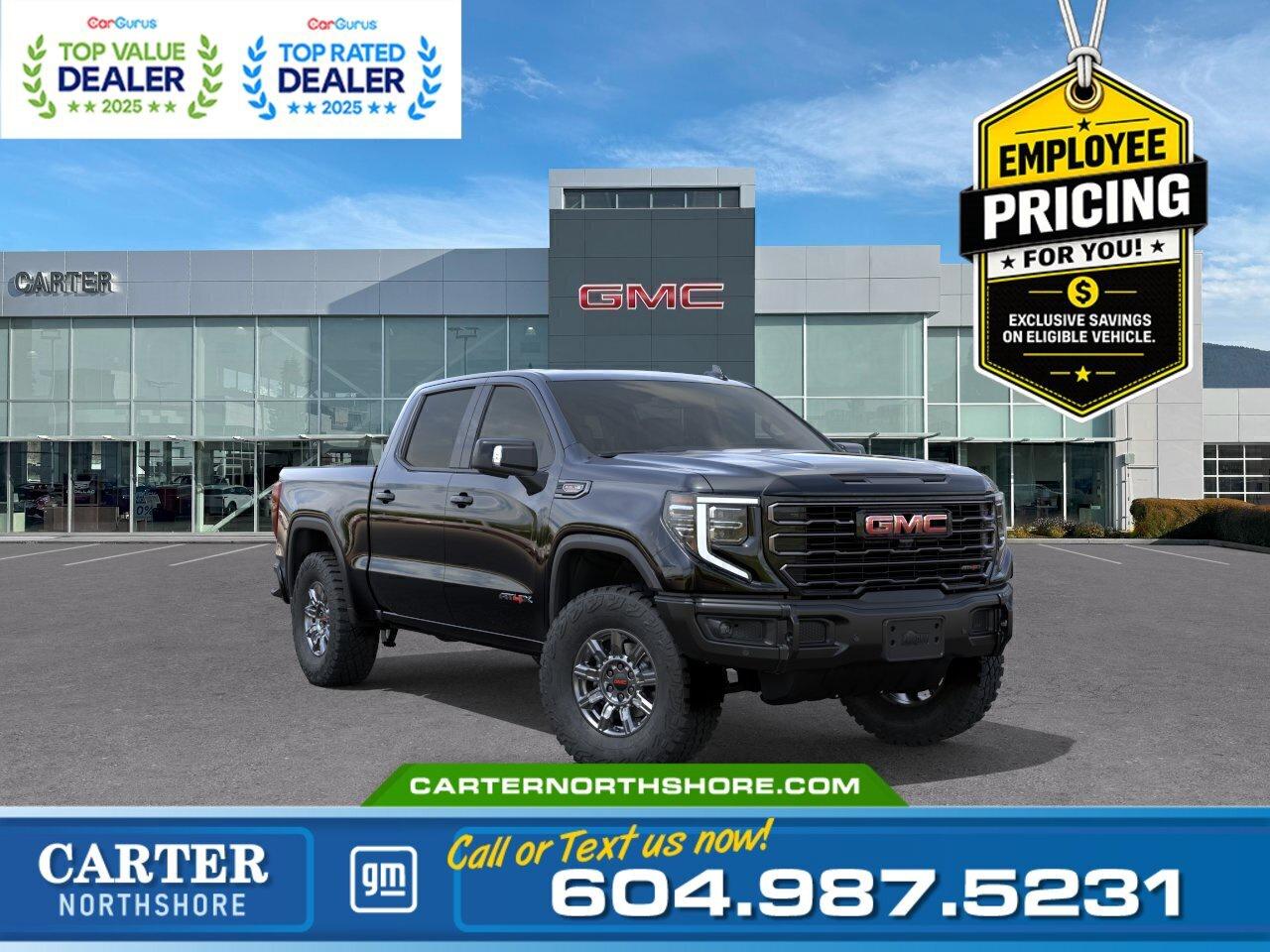 Engineered for serious off-road performance, the 2026 GMC Sierra 1500 AT4X Crew Cab 4WD combines rugged capability with premium comfort. Powered by a 6.2L EcoTec3 V8 engine, it features front and rear locking differentials, Multimatic off-road suspension, a power sunroof, Bose premium audio, massage and ventilated front seats, a 13.4-inch touchscreen with Google Built-In, HD Surround Vision, and the MultiPro Tailgate. Come take it for a test drive today and experience all this stylish vehicle has to offer!  WHY CARTER GM NORTHSHORE? - An unrivalled vehicle purchasing experience! - Exceeding our loyal customers expectations since 1990 - 4.7 Google star rating (with 1,700+ customer reviews) - CarGurus Top-Rated Dealer 2025 Award - CarGurus Top Value Dealer 2025 Award - Vehicle trades welcome! Best price guaranteed! - We provide upfront pricing, zero hidden fees, and 100% transparency - Fast approvals and 99% acceptance rates (no matter your current credit status!) - Multilingual staff (many languages spoken) - Comfortable non-pressured environment with in-store television, WIFI and a childrens play area!        Were here to help you drive the vehicle you want, the vehicle you deserve! QUESTIONS? GREAT! WEVE GOT ANSWERS! To speak with a friendly vehicle specialist - CALL NOW! The advertised price includes all standard dealer fees and any applicable manufacturer or dealer incentives. It does not include applicable taxes, licensing, insurance, or optional products or services. Dealer fees will be clearly broken out and itemized on the bill of sale, maximum total of fees $699.00. Prices are shown in Canadian dollars. While we make every effort to ensure accuracy, vehicle details, pricing, options, and availability are subject to change without notice. Please confirm all information with dealership sales management before purchase. Dealer Code: 81121