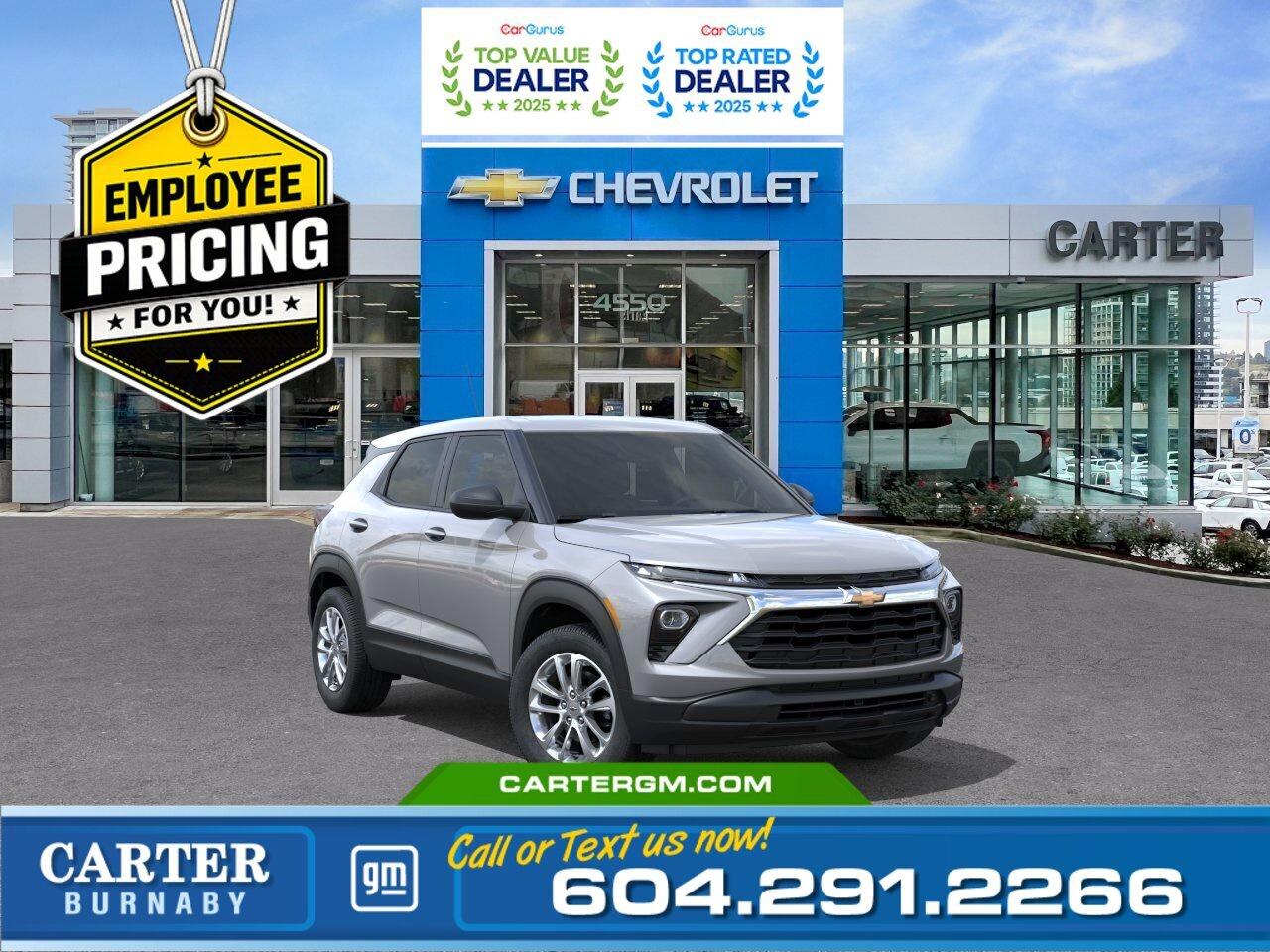 GREAT NEWS! THE EMPLOYEE PRICING EVENT IS BACK! Take advantage of exclusive Employee Pricing on eligible new vehicles and enjoy exceptional value for a limited time. This is your opportunity to save on the vehicle youve been waiting for while inventory lasts. Contact us today to confirm your eligibility and discover the available offers on your preferred model.  Take on every season with confidence in the 2026 Chevrolet Trailblazer LS AWD. Powered by an ECOTEC 1.3L I3 Turbo engine and equipped with AWD capability, this versatile SUV delivers responsive performance and everyday practicality. Enjoy features like automatic climate control, heated power-adjustable mirrors, USB connectivity, and a reinforced heater defroster system for added comfort in changing conditions. Advanced technologies including an HD Rear Vision Camera, Following Distance Indicator, Tire Fill Alert, and theft-deterrent system help keep you secure and informed on the road. Come take it for a test drive today and experience all this stylish vehicle has to offer!  WHY CARTER GM BURNABY?  - An unrivalled vehicle purchasing experience! - Exceeding our loyal customers expectations since 1963 - 4.5 Google star rating with 2,300+ customer reviews) - CarGurus Top-Rated Dealer 2025 Award - CarGurus Top Value Dealer 2025 Award - Vehicle trades welcome! Best price guaranteed! - We provide upfront pricing, zero hidden fees, and 100% transparency - Fast approvals and 99% acceptance rates (no matter your current credit status!) - Multilingual staff (many languages spoken) - Comfortable non-pressured environment with in-store television, WIFI and a childrens play area! - In-store restaurant: fresh daily menu        Were here to help you drive the vehicle you want, the vehicle you deserve! QUESTIONS? GREAT! WEVE GOT ANSWERS! To speak with a friendly vehicle specialist - CALL NOW! The advertised price includes all standard dealer fees and any applicable manufacturer or dealer incentives. It does not include applicable taxes, licensing, insurance, or optional products or services. Dealer fees will be clearly broken out and itemized on the bill of sale, maximum total of fees $699.00. Prices are shown in Canadian dollars. While we make every effort to ensure accuracy, vehicle details, pricing, options, and availability are subject to change without notice. Please confirm all information with dealership sales management before purchase. Dealer Code: 81129