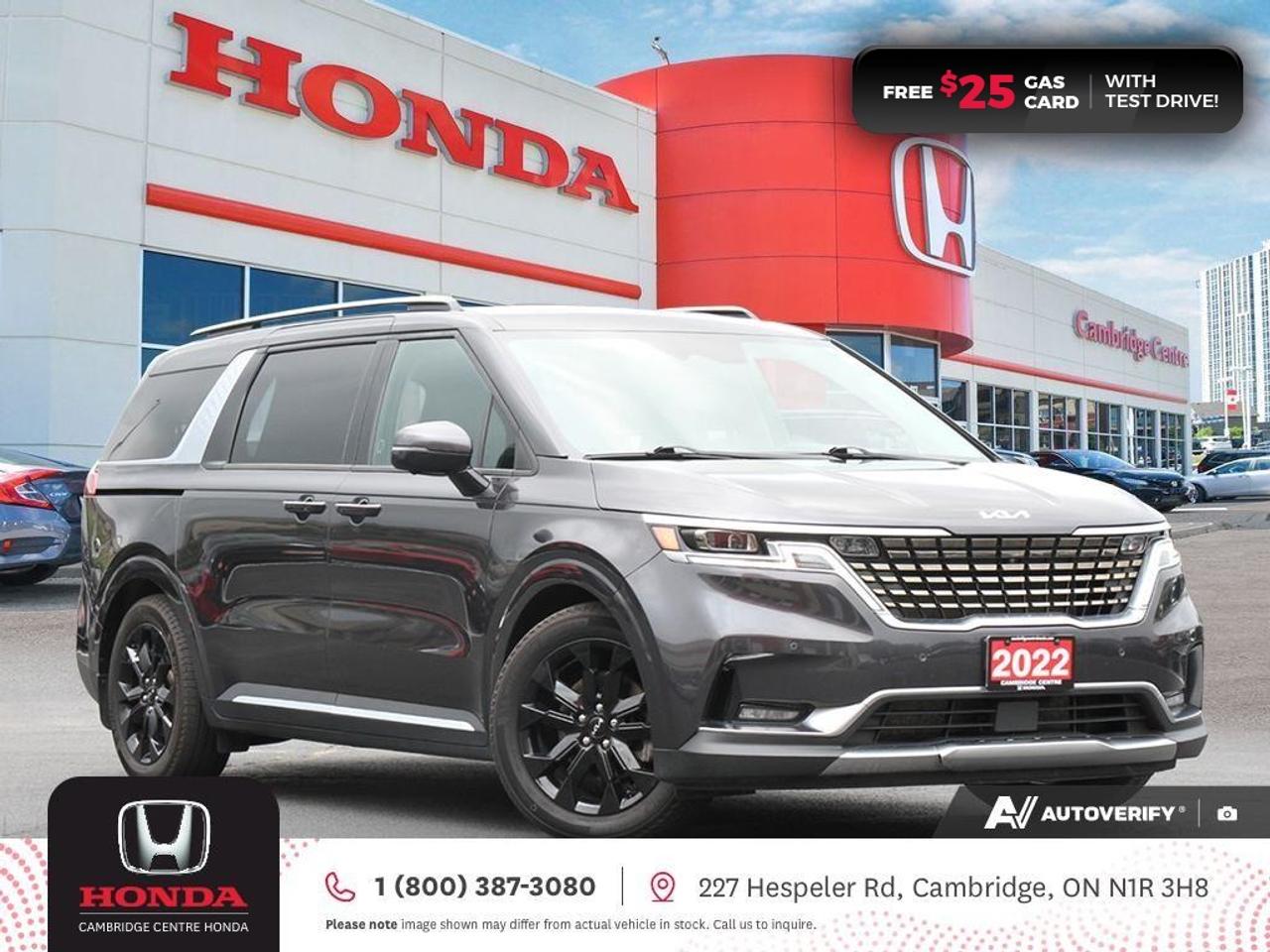 <p><span style=color:rgb( 0 , 0 , 0 )><strong>GREAT VAN! IN EXCELLENT SHAPE! CLEAN CARFAX! ONE PREVIOUS OWNER!</strong></span></p><p><span style=color:rgb( 0 , 0 , 0 )>2022 Kia Carnival SX featuring eight speed automatic transmission, eight passenger seating, rearview camera, keyless ignition, hands-free entry, AM/FM stereo system with USB connection, Apple CarPlay and Android Auto connectivity, Bluetooth, steering wheel mounted controls, dual zone front climate control, adaptive cruise control, blind spot and lane departure warnings, child seat anchors, rear door child safety locks, daytime running lights, turn signal mirrors, tire pressure monitoring system, electronic stability control and anti-lock braking system. Contact Cambridge Centre Honda for special discounted finance rates, as low as 8.99% on approved credit. </span></p><p><span style=color:rgb( 255 , 0 , 0 )><strong>FREE $25 GAS CARD WITH TEST DRIVE!</strong></span></p><p><span style=color:rgb( 0 , 0 , 0 )>Our philosophy is simple. We believe that buying and owning a car should be easy, enjoyable and transparent. Welcome to the Cambridge Centre Honda Family! Cambridge Centre Honda proudly serves customers from Cambridge, Kitchener, Waterloo, Brantford, Hamilton, Waterford, Brant, Woodstock, Paris, Branchton, Preston, Hespeler, Galt, Puslinch, Morriston, Roseville, Plattsville, New Hamburg, Baden, Tavistock, Stratford, Wellesley, St. Clements, St. Jacobs, Elmira, Breslau, Guelph, Fergus, Elora, Rockwood, Halton Hills, Georgetown, Milton and all across Ontario!</span></p>
