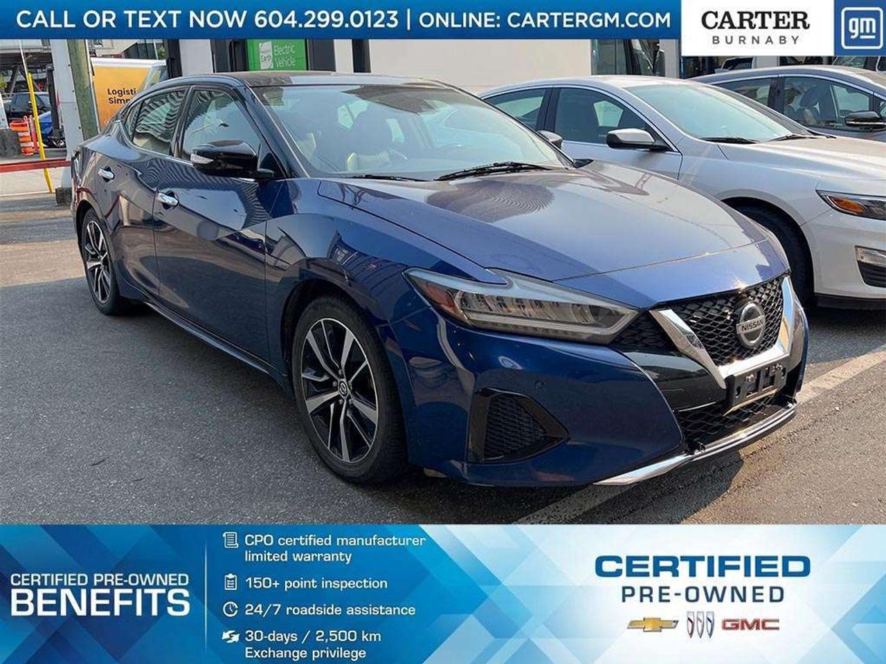 This Impressive Pre-Owned 2022 Nissan Maxima SL delivers a thrilling drive with its potent 3.5L V6 engine producing 300 horsepower and smooth Xtronic CVT. Choose your drive with the Drive Mode Selector, offering Normal and Sport settings, while the independent strut/multi-link suspension provides confident handling. Enjoy premium comfort with heated front seats, a heated steering wheel, a power moonroof, dual-zone climate control, and an 8-inch touchscreen. Stay connected and confident with the 7-inch Drive-Assist Display, Intelligent Cruise Control, and Lane Departure Warning, an exceptional blend of power, comfort, and technology.

WHY CARTER GM BURNABY?

- An unrivalled vehicle purchasing experience!
- Exceeding our loyal customers expectations since 1963
- 4.5 Google star rating (with 2,300+ customer reviews)
- Cargurus Top-rated Dealer 2025 Award
- Cargurus Top Value Dealer 2025 Award
- 30-day / 2,500 km exchange privilege
- Peace of mind - 150-point vehicle inspection
- CARFAX - full vehicle service history - purchase with confidence!
- Vehicle trades welcome! Best price guaranteed!
- We provide upfront pricing, zero hidden fees, and 100% transparency
- Fast approvals and 99% acceptance rates (no matter your current credit status!)
- Multilingual staff (many languages spoken)
- Comfortable non-pressured environment with in-store television, WIFI and a childrens play area!
- In-store restaurant: fresh daily menu





Were here to help you drive the vehicle you want, the vehicle you deserve!
QUESTIONS? GREAT! WEVE GOT ANSWERS!
To speak with a friendly vehicle specialist - CALL NOW!
The advertised price includes all standard dealer fees and any applicable manufacturer or dealer incentives. It does not include applicable taxes, licensing, insurance, or optional products or services. Dealer fees will be clearly broken out and itemized on the bill of sale, maximum total of fees $595.00. Prices are shown in Canadian dollars. While we make every effort to ensure accuracy, vehicle details, pricing, options, and availability are subject to change without notice. Please confirm all information with dealership sales management before purchase. Dealer Code: 81129