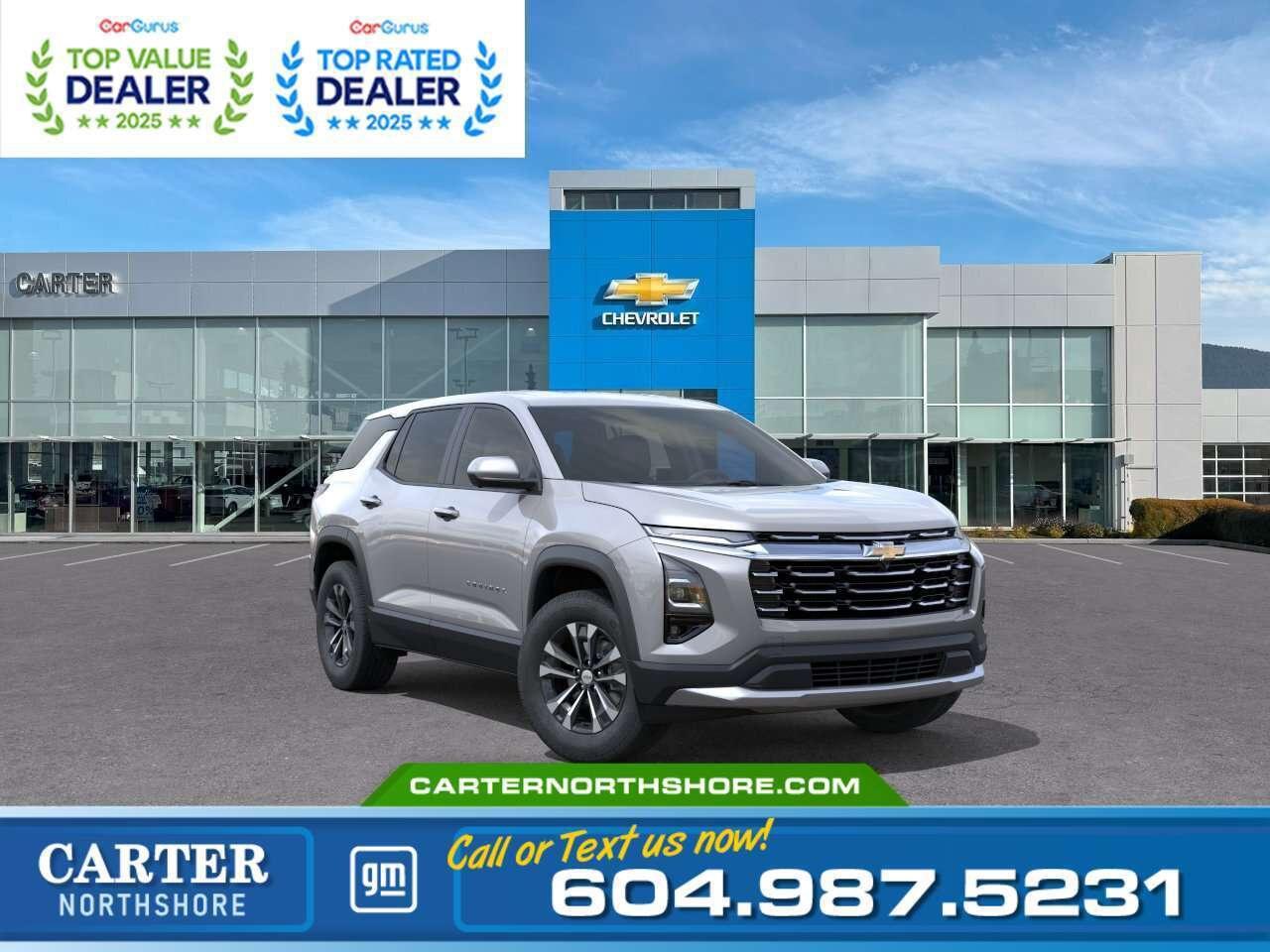 Built for comfort, confidence, and everyday driving, the 2027 Chevrolet Equinox LT AWD offers a great mix of style and useful features. Its 1.5L turbo engine and 8-speed automatic transmission provide smooth performance with the added confidence of all-wheel drive. Enjoy heated front seats, heated steering wheel, wireless Apple CarPlay and Android Auto, an 11.3" display with Google built-in, Adaptive Cruise Control, HD Surround Vision, and a hands-free power liftgate. Come take it for a test drive today and experience all this stylish vehicle has to offer! <b>WHY CARTER GM NORTHSHORE?</b> - An unrivalled vehicle purchasing experience! - Exceeding our loyal customers expectations since 1990 - 4.7 Google star rating (with 1,700+ customer reviews) - CarGurus Top-Rated Dealer 2025 Award - CarGurus Top Value Dealer 2025 Award - Vehicle trades welcome! Best price guaranteed! - We provide upfront pricing, zero hidden fees, and 100% transparency - Fast approvals and 99% acceptance rates (no matter your current credit status!) - Multilingual staff (many languages spoken) - Comfortable non-pressured environment with in-store television, WIFI and a childrens play area! <p><img src=https://gmtadvantage-com.cdn-convertus.com/uploads/sites/16/2025/09/Carter-GM-Burnaby-Car-Gurus-Awards-2025.png alt="" width="300" height="77" /></p> Were here to help you drive the vehicle you want, the vehicle you deserve! <b>QUESTIONS? GREAT! WEVE GOT ANSWERS!</b> To speak with a friendly vehicle specialist - <b>CALL NOW!</b> <small>The advertised price includes all standard dealer fees and any applicable manufacturer or dealer incentives. It does not include applicable taxes, licensing, insurance, or optional products or services. Dealer fees will be clearly broken out and itemized on the bill of sale, maximum total of fees $699.00. Prices are shown in Canadian dollars. While we make every effort to ensure accuracy, vehicle details, pricing, options, and availability are subject to change without notice. Please confirm all information with dealership sales management before purchase. Dealer Code: 81121</small>