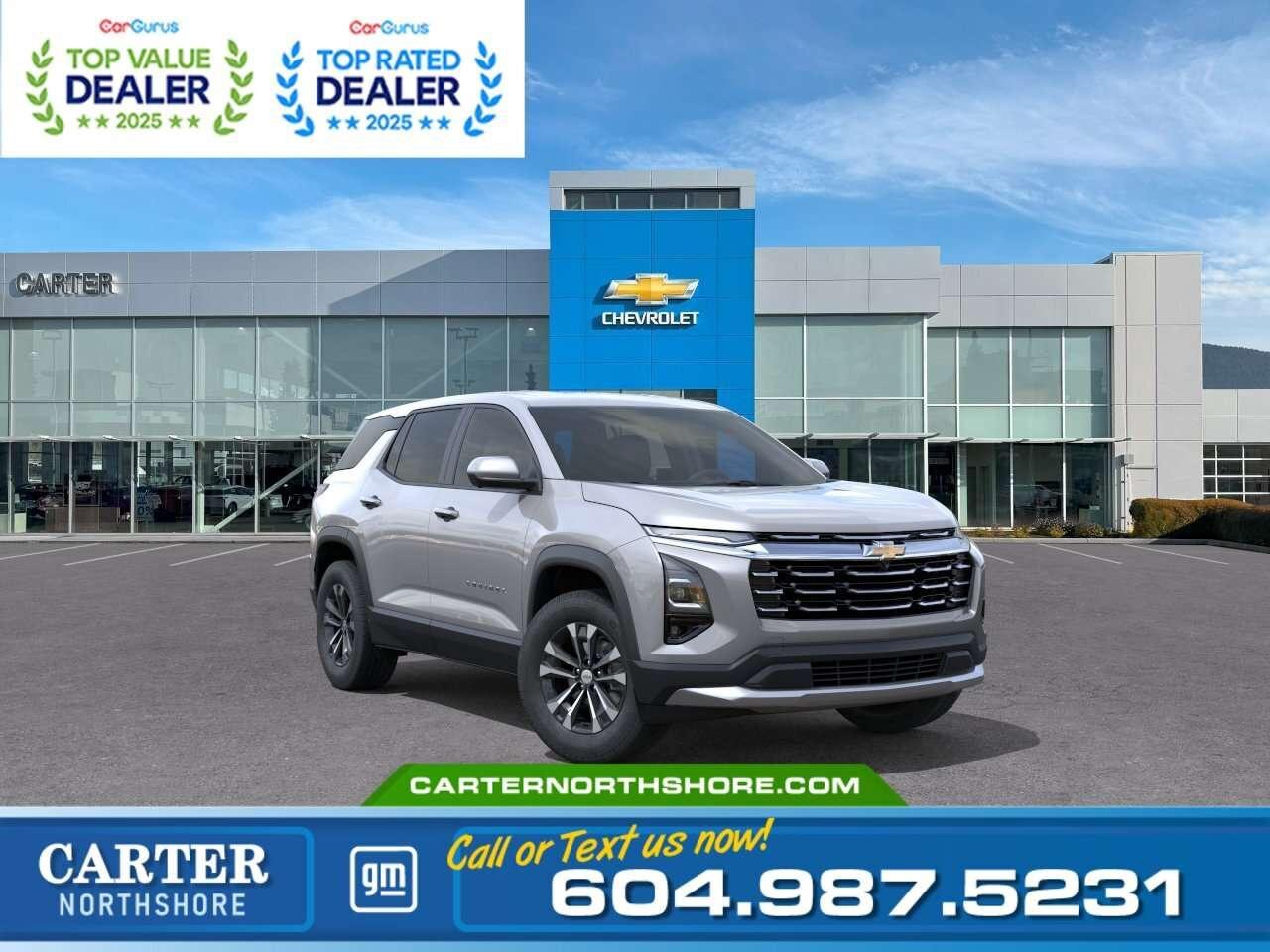Ready for everyday driving with added comfort and technology, the 2027 Chevrolet Equinox LT AWD features a 1.5L Turbo engine paired with an 8-speed automatic transmission. Enjoy heated front seats, a heated steering wheel, dual-zone climate control, an 11.3-inch display with Google built-in, wireless Apple CarPlay and Android Auto, HD Surround Vision, Adaptive Cruise Control, and an AutoSense power liftgate. Finished in Sterling Grey Metallic with 17-inch aluminum wheels, this SUV offers style and versatility. Come take it for a test drive today and experience all this stylish vehicle has to offer! <b>WHY CARTER GM NORTHSHORE?</b> - An unrivalled vehicle purchasing experience! - Exceeding our loyal customers expectations since 1990 - 4.7 Google star rating (with 1,700+ customer reviews) - CarGurus Top-Rated Dealer 2025 Award - CarGurus Top Value Dealer 2025 Award - Vehicle trades welcome! Best price guaranteed! - We provide upfront pricing, zero hidden fees, and 100% transparency - Fast approvals and 99% acceptance rates (no matter your current credit status!) - Multilingual staff (many languages spoken) - Comfortable non-pressured environment with in-store television, WIFI and a childrens play area! <p><img src=https://gmtadvantage-com.cdn-convertus.com/uploads/sites/16/2025/09/Carter-GM-Burnaby-Car-Gurus-Awards-2025.png alt="" width="300" height="77" /></p> Were here to help you drive the vehicle you want, the vehicle you deserve! <b>QUESTIONS? GREAT! WEVE GOT ANSWERS!</b> To speak with a friendly vehicle specialist - <b>CALL NOW!</b> <small>The advertised price includes all standard dealer fees and any applicable manufacturer or dealer incentives. It does not include applicable taxes, licensing, insurance, or optional products or services. Dealer fees will be clearly broken out and itemized on the bill of sale, maximum total of fees $699.00. Prices are shown in Canadian dollars. While we make every effort to ensure accuracy, vehicle details, pricing, options, and availability are subject to change without notice. Please confirm all information with dealership sales management before purchase. Dealer Code: 81121</small>