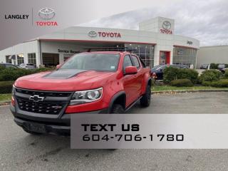 COLORADO ZR2, 3.6L V6, Power Steering, 8-Speed Automatic, Driver Air Bag, Passenger Air Bag, ABS, Traction Control, Stability Control, Back-Up Camera, Tire Pressure Monitor, Cruise Control, Auto-Dimming Rearview Mirror, AM/FM Stereo, HD Radio, Satellite Radio, MP3 Player, Auxiliary Audio Input, Steering Wheel-Audio Controls, Navigation System, Smart Device Integration, Apple CarPlay, Android Auto, WiFi Hotspot, Bluetooth, Wireless Charging, Air Conditioning, Climate Control, Heated Front Seats, Driver Adjustable Lumbar, Passenger Adjustable Lumbar, Heated Steering Wheel, Power Windows, Power Door Locks, Keyless Entry, Power Driver Seat, Power Passenger Seat, Power Mirrors, Heated Mirrors, Remote Engine Start*Why Buy from Langley Toyota*We offer financing for Good Credit, Bad Credit, No Credit! We will find you a vehicle that works for your situation, guaranteed! Call (604) 530-3156 - Book a test drive today! Dealer #9497 * Visit Us Today * Come in for a quick visit at Langley Toyota, 20622 Langley Bypass, Langley, BC V3A 6K8*Stop By Today*Test drive this must-see, must-drive, must-own beauty today at Langley Toyota, 20622 Langley Bypass, Langley, BC V3A 6K8.