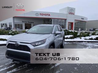 *RAV4 LE AWD, Regular Unleaded I-4, 203 hp @ 6600 rpm, 184 ft-lb @ 5000 rpm, **Power Steering, All-Wheel Drive, 8-Speed Automatic, Brake ABS System, Traction Control, Stability Control, Child Safety Locks, Back-Up Camera, Brake Assist, Blind Spot Monitor, Lane Departure Warning, Lane Keeping Assist, Adaptive Cruise Control, Daytime Running Lights, Automatic Headlights, Integrated Turn Signal Mirrors, AM/FM Stereo, Auxiliary Audio Input, Steering Wheel-Audio Controls, Smart Device Integration, Apple CarPlay, Android Auto, Bluetooth Connection, Air Conditioning, Heated Front Seat(s), Power Windows, Power Door Locks, Keyless Entry, Power Mirror(s) , Heated Mirrors, Variable Speed Intermittent Wipers, Passenger Capacity 5. Engine Immobilizer. **Why Buy from Langley Toyota *We offer financing for Good Credit, Bad Credit, No Credit! We will find you a vehicle that works for your situation, guaranteed! Call (604) 530-3156 - Book a test drive today! Dealer #9497 * Visit Us Today * Come in for a quick visit at Langley Toyota, 20622 Langley Bypass, Langley, BC V3A 6K8
